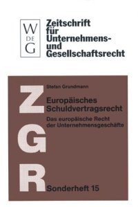 cover of the book Europäisches Schuldvertragsrecht: Das europäische Recht der Unternehmensgeschäfte (nebst Texten und Materialien zur Rechtsangleichung)