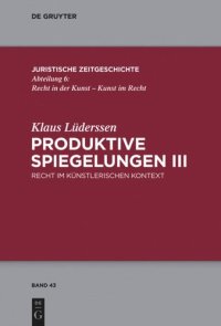 cover of the book Produktive Spiegelungen III: Recht im künstlerischen Kontext