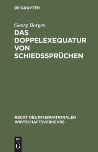 cover of the book Das Doppelexequatur von Schiedssprüchen: Die Anerkennung ausländischer Schiedssprüche und Exequaturentscheidungen