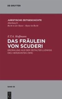 cover of the book Das Fräulein von Scuderi: Erzählung aus dem Zeitalter Ludwigs des Vierzehnten (1819). Mit Kommentaren von Heinz Müller-Dietz und Marion Bönnighausen