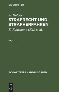 cover of the book Strafrecht und Strafverfahren: Eine Sammlung der wichtigsten Gesetze des Strafrechts und des Strafverfahrens mit Erläuterungen. Für den Praktiker zum Handgebrauche