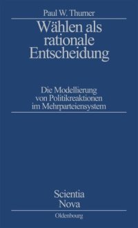 cover of the book Wählen als rationale Entscheidung: Die Modellierung von Politikreaktionen im Mehrparteiensystem