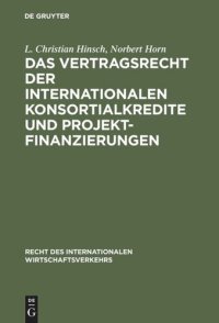 cover of the book Das Vertragsrecht der internationalen Konsortialkredite und Projektfinanzierungen