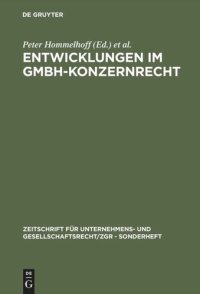 cover of the book Entwicklungen im GmbH-Konzernrecht: 2. Deutsch-Österreichisches Symposion zum Gesellschaftsrecht vom 21. und 22. Februar in Landshut