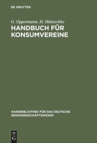 cover of the book Handbuch für Konsumvereine: Praktische Anweisung zu deren Einrichtung und Gründung