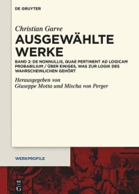 cover of the book Ausgewählte Werke: Band 2 De nonnullis, quae pertinent ad Logicam probabilium / Über einiges, was zur Logik des Wahrscheinlichen gehört