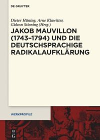 cover of the book Jakob Mauvillon (1743–1794) und die deutschsprachige Radikalaufklärung