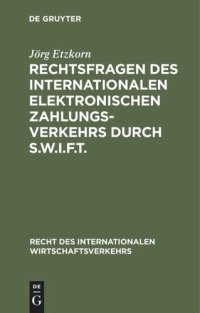 cover of the book Rechtsfragen des internationalen elektronischen Zahlungsverkehrs durch S.W.I.F.T.