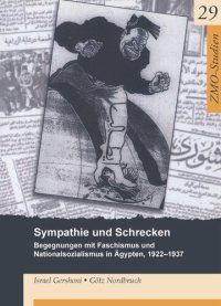 cover of the book Sympathie und Schrecken: Begegnungen mit Faschismus und Nationalsozialismus in Ägypten, 1922–1937