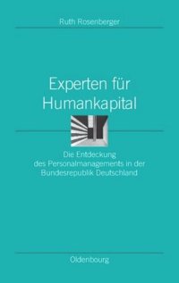 cover of the book Experten für Humankapital: Die Entdeckung des Personalmanagements in der Bundesrepublik Deutschland