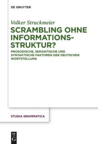 cover of the book Scrambling ohne Informationsstruktur?: Prosodische, semantische und syntaktische Faktoren der deutschen Wortstellung