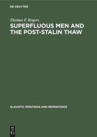 cover of the book Superfluous men and the post-Stalin thaw: The alienated hero in soviet prose during the decade 1953–1963