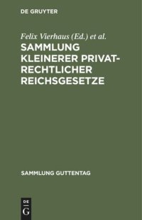 cover of the book Sammlung kleinerer privatrechtlicher Reichsgesetze: Text-Ausgabe mit Anmerkungen und Sachregister