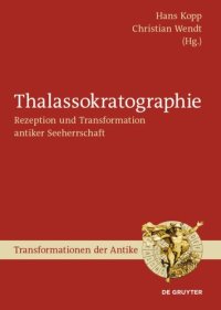 cover of the book Thalassokratographie: Rezeption und Transformation antiker Seeherrschaft