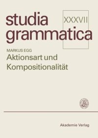 cover of the book Aktionsart und Kompositionalität: Zur kompositionellen Ableitung der Aktionsart komplexer Kategorien