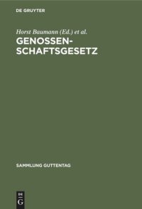 cover of the book Genossenschaftsgesetz: (Gesetz, betreffend die Erwerbs- und Wirtschaftsgenossenschaften). Kommentar