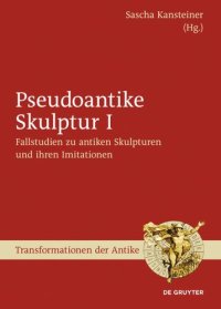 cover of the book Pseudoantike Skulptur: I Fallstudien zu antiken Skulpturen und ihren Imitationen