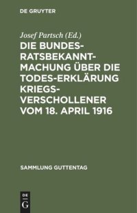 cover of the book Die Bundesratsbekanntmachung über die Todeserklärung Kriegsverschollener vom 18. April 1916