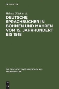 cover of the book Deutsche Sprachbücher in Böhmen und Mähren vom 15. Jahrhundert bis 1918: Eine teilkommentierte Bibliographie