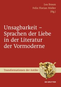 cover of the book Unsagbarkeit – Sprachen der Liebe in der Literatur der Vormoderne