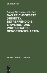 cover of the book Das Reichsgesetz (Gesetz), betreffend die Erwerbs- und Wirtschaftsgenossenschaften