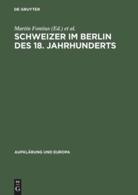 cover of the book Schweizer im Berlin des 18. Jahrhunderts: Internationale Fachtagung, 25. bis 28. Mai 1994 in Berlin