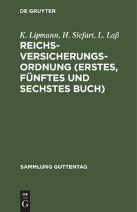 cover of the book Reichsversicherungsordnung (Erstes, fünftes und sechstes Buch): Gemeinsame Vorschriften. Beziehungen der Versicherungsträger zu einander und zu anderen Verpflichteten. Verfahren