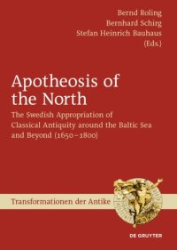 cover of the book Apotheosis of the North: The Swedish Appropriation of Classical Antiquity around the Baltic Sea and Beyond (1650 to 1800)