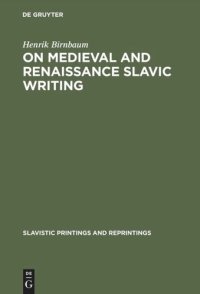 cover of the book On Medieval and Renaissance Slavic Writing: Selected Essays