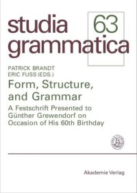 cover of the book BAND 63 Form, Structure, and Grammar: A Festschrift Presented to Günther Grewendorf on Occasion of His 60th Birthday