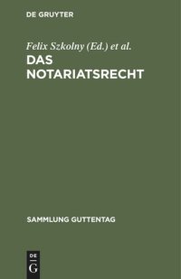 cover of the book Das Notariatsrecht: Unter besonderer Berücksichtigung des materiellen Rechts und des Steuer- und Stempelrechts