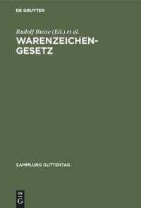 cover of the book Warenzeichengesetz: Nebst Pariser Verbandsübereinkunft und Madrider Abkommen. Kommentar