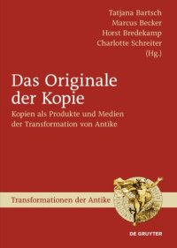 cover of the book Das Originale der Kopie: Kopien als Produkte und Medien der Transformation von Antike