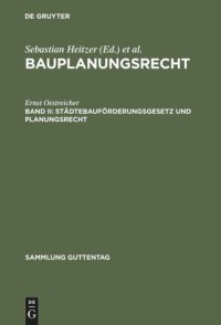 cover of the book Bauplanungsrecht. Band II Städtebauförderungsgesetz und Planungsrecht: Mit Ausführungsvorschriften des Bundes sowie Hinweisen auf Ländervorschriften ; (mit Erg. zu Bd. 1 Rechtsprechung zu Bundesbaugesetz u. Baunutzungsverordnung) ; Kommentar