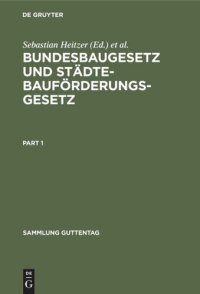 cover of the book Bundesbaugesetz und Städtebauförderungsgesetz: Mit Ausführungsvorschriften des Bundes einschließlich Baunutzungsverordnung, Hinweis auf die Ländervorschriften, Raumordnungsgesetz, Landesplanungsgesetzen. Kommentar