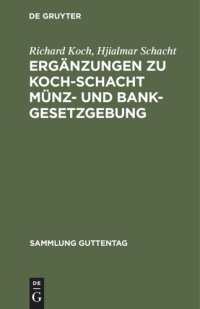 cover of the book Ergänzungen zu Koch-Schacht Münz- und Bankgesetzgebung