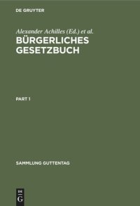 cover of the book Bürgerliches Gesetzbuch: Nebst Einführungsgesetz, Jugendwohlfahrtsgesetz, Schiffsrechtsgesetz, Ehegesetz, Testamentsgesetz mit Anmerkungen und Sachregister und mit Erläuterungen der Verordnung über das Erbbaurecht, des Gesetzes über die religiöse Kinderer