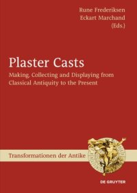 cover of the book Plaster Casts: Making, Collecting and Displaying from Classical Antiquity to the Present