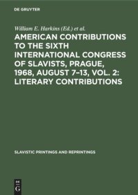 cover of the book American contributions to the Sixth International Congress of Slavists, Prague, 1968, August 7–13, Vol. 2: Literary contributions