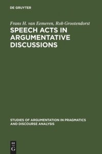 cover of the book Speech Acts in Argumentative Discussions: A Theoretical Model for the Analysis of Discussions Directed towards Solving Conflicts of Opinion