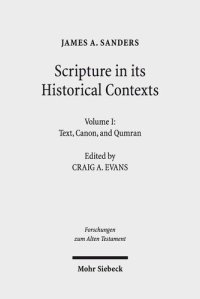 cover of the book Scripture in Its Historical Contexts: Volume I: Text, Canon, and Qumran (Forschungen Zum Alten Testament)