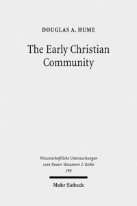 cover of the book The Early Christian Community: A Narrative Analysis of Acts 2:41-47 and 4:32-35 (Wissenschaftliche Untersuchungen Zum Neuen Testament 2.Reihe)