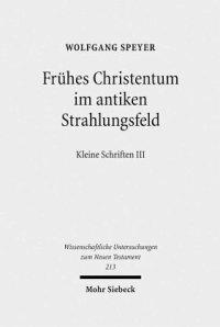 cover of the book Frühes Christentum im antiken Strahlungsfeld: Kleine Schriften III