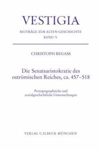 cover of the book Die Senatsaristokratie des oströmischen Reiches, ca. 457-518: Prosopographische und sozialgeschichtliche Untersuchungen