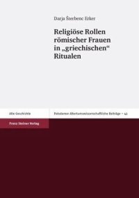 cover of the book Religiöse Rollen römischer Frauen in "griechischen" Ritualen: Habilitationsschrift