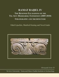 cover of the book Ramat Raḥel IV: The Renewed Excavations by the Tel Aviv–Heidelberg Expedition (2005–2010) Stratigraphy and Architecture (Monograph Series of the Sonia and Marco Nadler Institute of Archaeology)