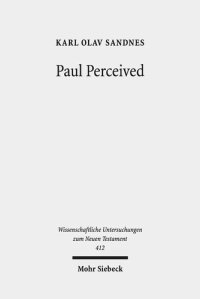 cover of the book Paul Perceived: An Interactionist Perspective on Paul and the Law (Wissenschaftliche Untersuchungen Zum Neuen Testament)