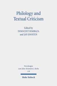 cover of the book Philology and Textual Criticism: Proceedings of the Second International Colloquium of the Dominique Barthelemy Institute Held at Fribourg on 10-11 ... (Forschungen zum Alten Testament 2.reihe)