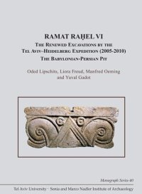 cover of the book Ramat Raḥel VI: The Renewed Excavations by the Tel Aviv–Heidelberg Expedition (2005–2010). The Babylonian-Persian Pit (Monograph Series of the Sonia and Marco Nadler Institute of Archaeology)