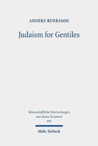 cover of the book Judaism for Gentiles: Reading Paul Beyond the Parting of the Ways Paradigm (Wissenschaftliche Untersuchungen zum Neuen Testament, 494)